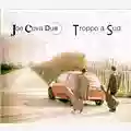 Joe Cova Duo Troppo a Sud