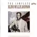 Blind Willie Johnson The Complete Blind Willie Johnson