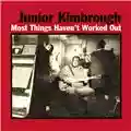 Junior Kimbrough Most Things Haven't Worked Out
