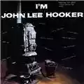 John Lee Hooker I'm John Lee Hooker