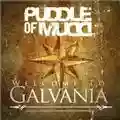 Puddle of Mudd Welcome To Galvania