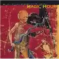 Magic Hour Will They Turn You on or Will They Turn on You