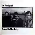 Dr. Feelgood Down by the Jetty