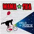 Mama Ska Cielo di Puglia