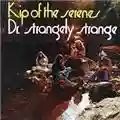 Dr. Strangely Strange Kip of the Serenes