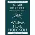 William H. Hodgson Acque profonde