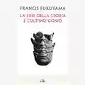 Francis Fukuyama La fine della storia e l'ultimo uomo