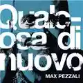 Max Pezzali Qualcosa di nuovo
