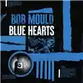 Bob Mould Blue Hearts