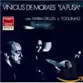 Vinicius de Moraes con Maria Creuza y Toquinho La Fusa