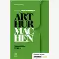 Arthur Machen Arthur Machen: l’apprendista stregone