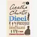 Agatha Christie Dieci piccoli indiani - E non rimase nessuno...