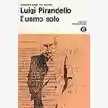 Luigi Pirandello L'uomo solo