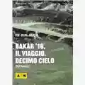Piero Batini Dakar ’18, il viaggio. Decimo cielo (piste parallele)