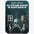 Fredric Brown Gli strani suicidi di Bartlesville