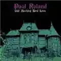 Paul Roland 1313 Mocking Bird Lane