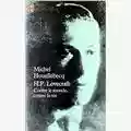 Michel Houellebecq H. P. Lovecraft. Contro il mondo, contro la vita