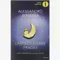 Alessandro D'Avenia L' arte di essere fragili. Come Leopardi può salvarti la vita