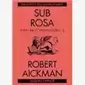 Robert Aickman Sub Rosa