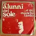Gli Alunni del Sole ...e mi manchi tanto