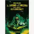 Paul Roland Il sogno e l’incubo: vita e opere di H.P. Lovecraft