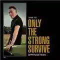 Bruce Springsteen Only the strong survive