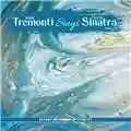 Mark Tremonti Sings Frank Sinatra Tremonti Sings Sinatra