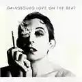 Serge Gainsbourg Love on the Beat