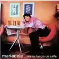 Mariadele ...ora mi faccio un caffè