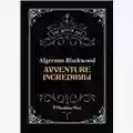 Algernon Blackwood Avventure incredibili