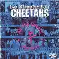 The Streetwalkin' Cheetahs All The Covers (And More)