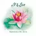 Francesca Del Duca It Is Love