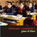 Gino D'Eliso Ridatemi i congiuntivi