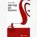 Massimo Scaligero Dallo Yoga alla Rosacroce