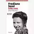 Frediano Sessi Foibe rosse. Vita di Norma Cossetto uccisa in Istria nel '43