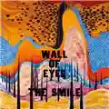 The Smile WALL OF EYES
