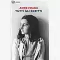 Anne Frank Tutti gli scritti