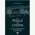 Francesco Giammarco Il pedale di Chopin. L'estetica del pedale di risonanza nella musica pianistica di Fryderyk Chopin