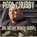 Popa Chubby One Million Broken Guitars
