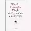 Gianrico Carofiglio Elogio dell'ignoranza e dell'errore
