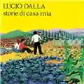 Lucio Dalla Storie di casa mia