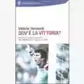 Vittorio Sermonti Dov'è la Vittoria?
