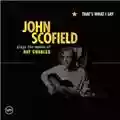 John Scofield Plays The Music Of Ray Charles - That's What I Say