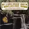 AA.VV. Plantation Gold: The Mad Genius of Shelby S. Singleton Jr and Plantation