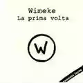 Wimeke La Prima Volta