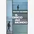 Walter Veltroni Il Disco del Mondo: vita breve di Luca Flores, musicista