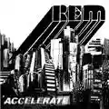 R.E.M. Accelerate