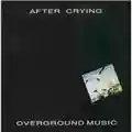 After Crying Overground Music