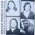 Uncle Tupelo Uncle Tupelo - Live At Lounge Ax / March 24, 1994