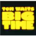 Tom Waits Big Time